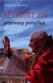 Benedykt XVI. Przerwany pontyfikat. Autor: Przemysław Słowiński. Dadada.pl Okładka książki Benedykt XVI. Przerwany pontyfikat