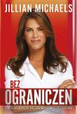 Bez ograniczeń. Autor: Jillian Michaels. Dadada.pl Okładka książki Bez ograniczeń