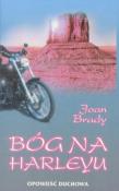Bóg na harleyu. Autor: Joan Brady. Dadada.pl Okładka książki Bóg na harleyu