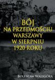 Okładka książki Bój na przedmościu Warszawy w sierpniu 1920 roku