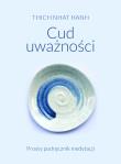 Cud uważności. Prosty podręcznik medytacji. Autor: Thich Nhat Hanh. Dadada.pl Okładka książki Cud uważności. Prosty podręcznik medytacji