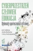 Okładka książki CYBERPRZESTRZEŃ - CZŁOWIEK - EDUKACJA. Dylematy społeczności cyfrowej. Tom 2