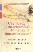 Okładka książki Czy fizyka i matematyka to nauki humanistyczne?