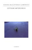 Czytanie Nietzschego. Autor: Buczyńska-Garewicz Hanna. Dadada.pl Okładka książki Czytanie Nietzschego