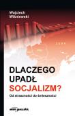 Dlaczego upadł socjalizm?. Autor: Wiśniewski Wojciech. Dadada.pl Okładka książki Dlaczego upadł socjalizm?