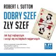 Dobry szef. Zły szef Audiobook. Autor: Robert  I. Sutton. Dadada.pl Okładka książki Dobry szef. Zły szef Audiobook