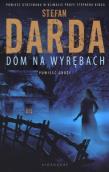 Dom na wyrębach. Autor: Stefan Darda. Dadada.pl Okładka książki Dom na wyrębach