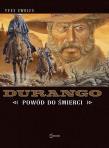 Durango. Tom 8. Powód do śmierci. Autor: Swolfs Yves. Dadada.pl Okładka książki Durango. Tom 8. Powód do śmierci