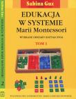 Okładka książki Edukacja w systemie Marii Montessori. Wybrane obszary kształcenia, Tom  1, 2