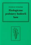 Ekologiczne podstawy hodowli lasu. Autor: Szymański Stanisław. Dadada.pl Okładka książki Ekologiczne podstawy hodowli lasu
