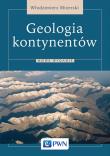 Geologia kontynentów. Autor: Mizerski Włodzimierz. Dadada.pl Okładka książki Geologia kontynentów