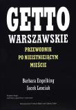 Getto warszawskie. Przewodnik.... Autor: Engelking Barbara, Leociak Jacek. Dadada.pl Okładka książki Getto warszawskie. Przewodnik...