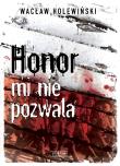 Okładka książki Honor mi nie pozwala
