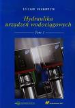 Hydraulika urządzeń wodociągowych Tom 1. Autor: Grabarczyk Czesław. Dadada.pl Okładka książki Hydraulika urządzeń wodociągowych Tom 1