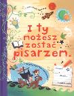 Okładka książki I ty możesz zostać pisarzem