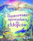 Okładka książki Ilustrowane opowiadania dla chłopców