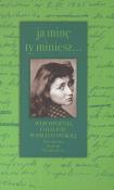 Ja minę ty miniesz... Wspomnienia o Halinie Poświatowskiej. Autor: Mariola Pryzwan. Dadada.pl Okładka książki Ja minę ty miniesz... Wspomnienia o Halinie Poświatowskiej