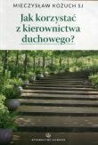 Okładka książki Jak korzystać z kierownictwa duchowego