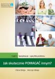 Jak skutecznie pomagać innym cz. 4 Specjalizacje... Autor: Alina Wieja. Dadada.pl Okładka książki Jak skutecznie pomagać innym cz. 4 Specjalizacje..