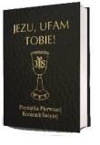 Jezu, ufam Tobie! PPKŚ opr. czarna. Autor: Długosz Antoni, Hanusiak Bożena Maria. Dadada.pl Okładka książki Jezu, ufam Tobie! PPKŚ opr. czarna