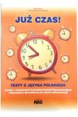 Już czas. Testy z jęz. polskiego. Sprawdzian po SP. Autor: Iwona Szaro, Lucyna Sadowska-Kupracz. Dadada.pl Okładka książki Już czas. Testy z jęz. polskiego. Sprawdzian po SP