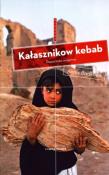 Kałasznikow kebab. Autor: Badkhen Anna. Dadada.pl Okładka książki Kałasznikow kebab