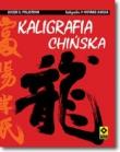 Kaligrafia chińska. Autor: Polastron Lucien X.. Dadada.pl Okładka książki Kaligrafia chińska