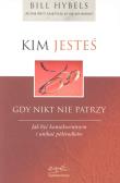 Kim jesteś, gdy nikt nie patrzy. Autor: Bill Hybels. Dadada.pl Okładka książki Kim jesteś, gdy nikt nie patrzy