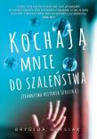 Kochają mnie do szaleństwa.. Autor: Brygida Grysiak. Dadada.pl Okładka książki Kochają mnie do szaleństwa.