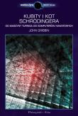 Kubity i kot Schrödingera. Od maszyny Turinga do komputerów kwantowych. Autor: Gribbin John. Dadada.pl Okładka książki Kubity i kot Schrödingera. Od maszyny Turinga do komputerów kwantowych