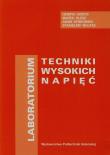 Laboratorium techniki wysokich napięć. Autor: Boryń Henryk, Poleszak Marek, Rynkowski Adam. Dadada.pl Okładka książki Laboratorium techniki wysokich napięć