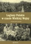 Okładka książki Legiony Polskie w czasie Wielkiej Wojny