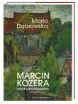 Marcin Kozera i inne opowiadania. Autor: Dąbrowska Maria. Dadada.pl Okładka książki Marcin Kozera i inne opowiadania