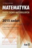 Matematyka 2015 zadań z pełnymi rozwiązaniami. Autor: Nowoświat Artur. Dadada.pl Okładka książki Matematyka 2015 zadań z pełnymi rozwiązaniami