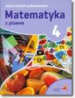 Matematyka z plusem 4 Zeszyt ćwiczeń podstawowych. Autor: Piotr Zarzycki, Tokarska Mariola, Orzeszek Agnieszka. Dadada.pl Okładka książki Matematyka z plusem 4 Zeszyt ćwiczeń podstawowych