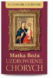 Okładka książki Matka Boża Uzdrowienie Chorych