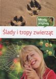 Młody obserwator przyrody - Ślady i tropy... Autor: Okołów Grzegorz. Dadada.pl Okładka książki Młody obserwator przyrody - Ślady i tropy..