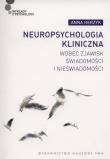 Okładka książki Neuropsychologia kliniczna wobec zjawisk świadom.
