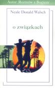 O związkach. Autor: Neale Donald Walsch. Dadada.pl Okładka książki O związkach