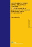 Obowiązek wykładni prawa krajowego zgodnie z prawem unijnym jako instrument zapewniania efektywności. Autor: Sołtysik Agnieszka. Dadada.pl Okładka książki Obowiązek wykładni prawa krajowego zgodnie z prawem unijnym jako instrument zapewniania efektywności