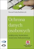 Ochrona danych osobowych – praktyczny komentarz, wzorcowa dokumentacja (z suplementem elektronicznym). Autor: Gałaj-Emiliańczyk Konrad. Dadada.pl Okładka książki Ochrona danych osobowych – praktyczny komentarz, wzorcowa dokumentacja (z suplementem elektronicznym)