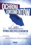Ochrona konsumentów na rynku ubezpieczeniowym w Polsce. Autor: Jan Monkiewicz (red.), Orlicki Marcin. Dadada.pl Okładka książki Ochrona konsumentów na rynku ubezpieczeniowym w Polsce