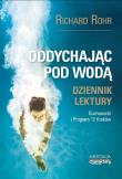 Oddychając pod wodą. Dziennik lektury. Autor: Richard Rohr. Dadada.pl Okładka książki Oddychając pod wodą. Dziennik lektury