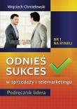 Odnieś sukces w sprzedaży i telemarketingu. Autor: dr Wojciech Chmielewski. Dadada.pl Okładka książki Odnieś sukces w sprzedaży i telemarketingu