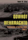Odwrót Wehrmachtu Prowadzenie przegranej wojny 1943 r.. Autor: Citino Robert M.. Dadada.pl Okładka książki Odwrót Wehrmachtu Prowadzenie przegranej wojny 1943 r.