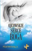 Ojcowskie serce Boga. Autor: Floyd McClung jr.. Dadada.pl Okładka książki Ojcowskie serce Boga