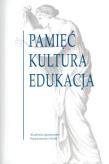 Pamięć kultura edukacja. Autor: Chrost Marzena, Topij-Stempińska Beata. Dadada.pl Okładka książki Pamięć kultura edukacja