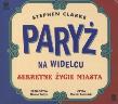 Paryż na widelcu. Sekretne życie miasta audiobook. Autor: Stephen Clarke. Dadada.pl Okładka książki Paryż na widelcu. Sekretne życie miasta audiobook