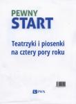 Pewny start Teatrzyki i piosenki na cztery pory roku. Wydawca: Wydawnictwo Naukowe PWN. Dadada.pl Opakowanie Pewny start Teatrzyki i piosenki na cztery pory roku