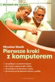 Pierwsze kroki z komputerem. Poradnik dla seniora. Autor: Bremer Aleksander Sławik Mirosław. Dadada.pl Okładka książki Pierwsze kroki z komputerem. Poradnik dla seniora